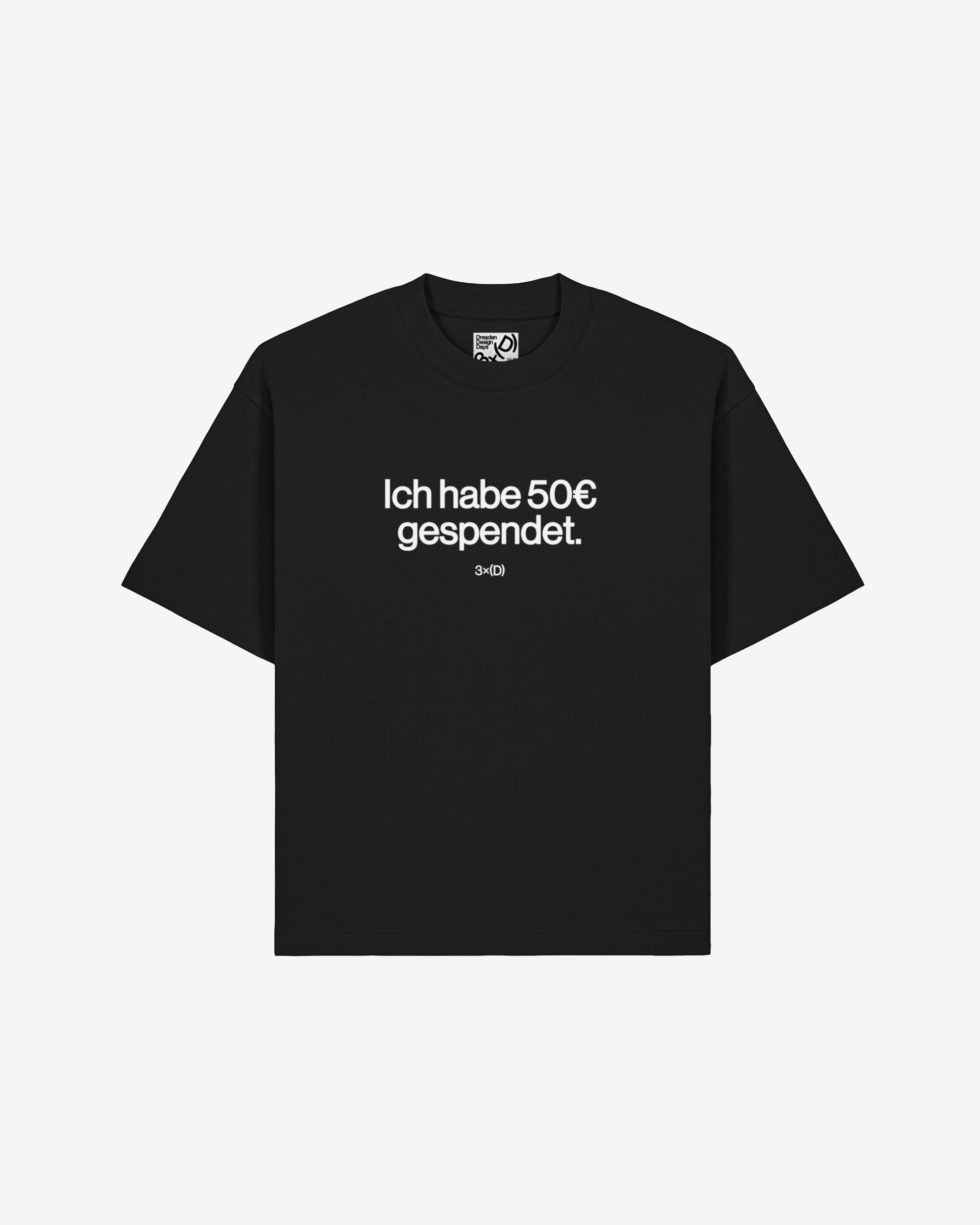 3x(D) "Spende 50€" T-Shirt
